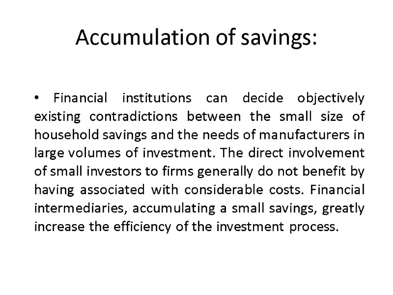 Accumulation of savings: Financial institutions can decide objectively existing contradictions between the small size